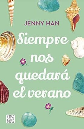 Portada del libro 'Siempre nos quedará el verano' de Jenny Han, con un fondo verde pastel y una colección de conchas marinas, caracoles y una flor.