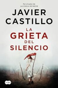 Portada del libro 'La Grieta del Silencio' de Javier Castillo, mostrando una imagen evocadora de una mujer con un paraguas en un paisaje neblinoso.