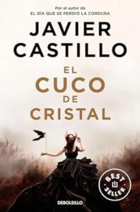 Portada del libro 'El Cuco de Cristal' por Javier Castillo, mostrando una mujer en un vestido negro bailando bajo un cielo nublado con el sello de bestseller.