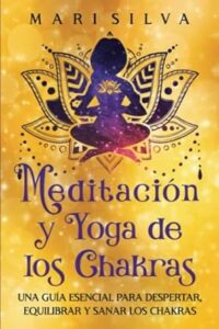 Portada del libro 'Meditación y Yoga de los Chakras' por Marisilva, destacando una figura en pose de yoga con símbolos de chakras.